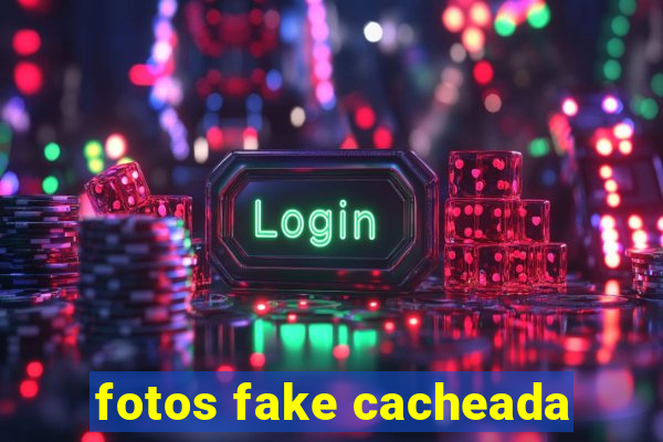 fotos fake cacheada